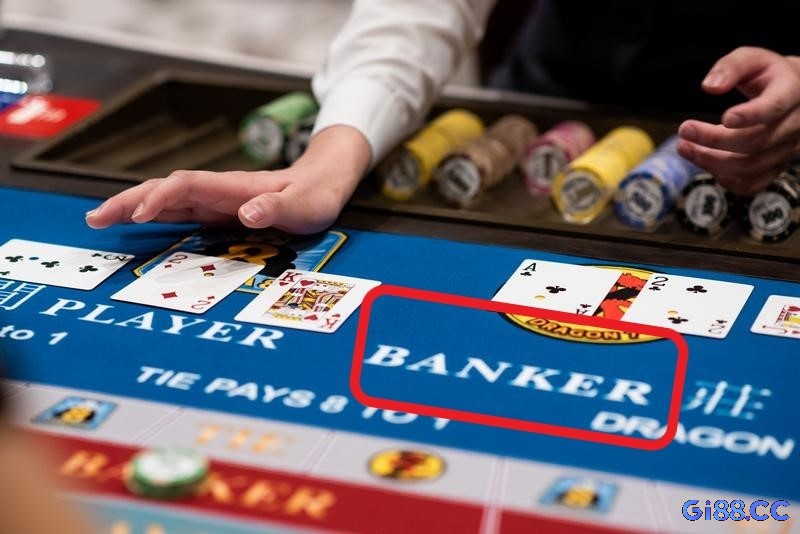 Ưu tiên đặt tiền vào cho cửa Banker trong Baccarat Gi8